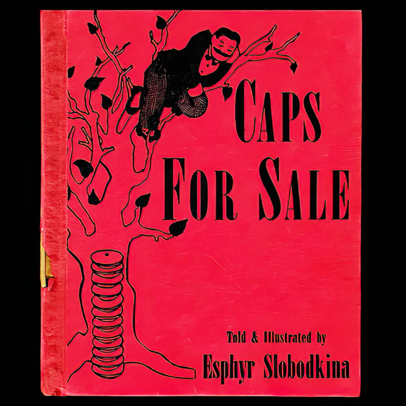 Caps for Sale, Esphyr Slobodkina, William R Scott Incorporated Publishing Company